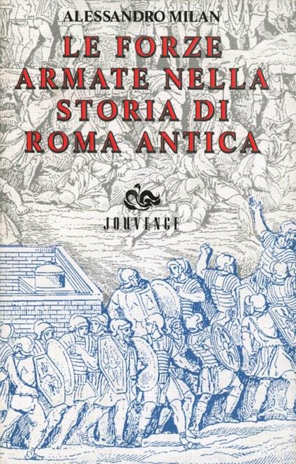 Le forze armate nella storia di Roma antica - Alessandro Milan - copertina