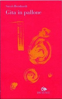 Libro Gita in pallone Sarah Bernhardt