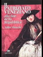 Il patriziato veneziano alla fine della Repubblica (1646-1797). Demografia, famiglia, ménage