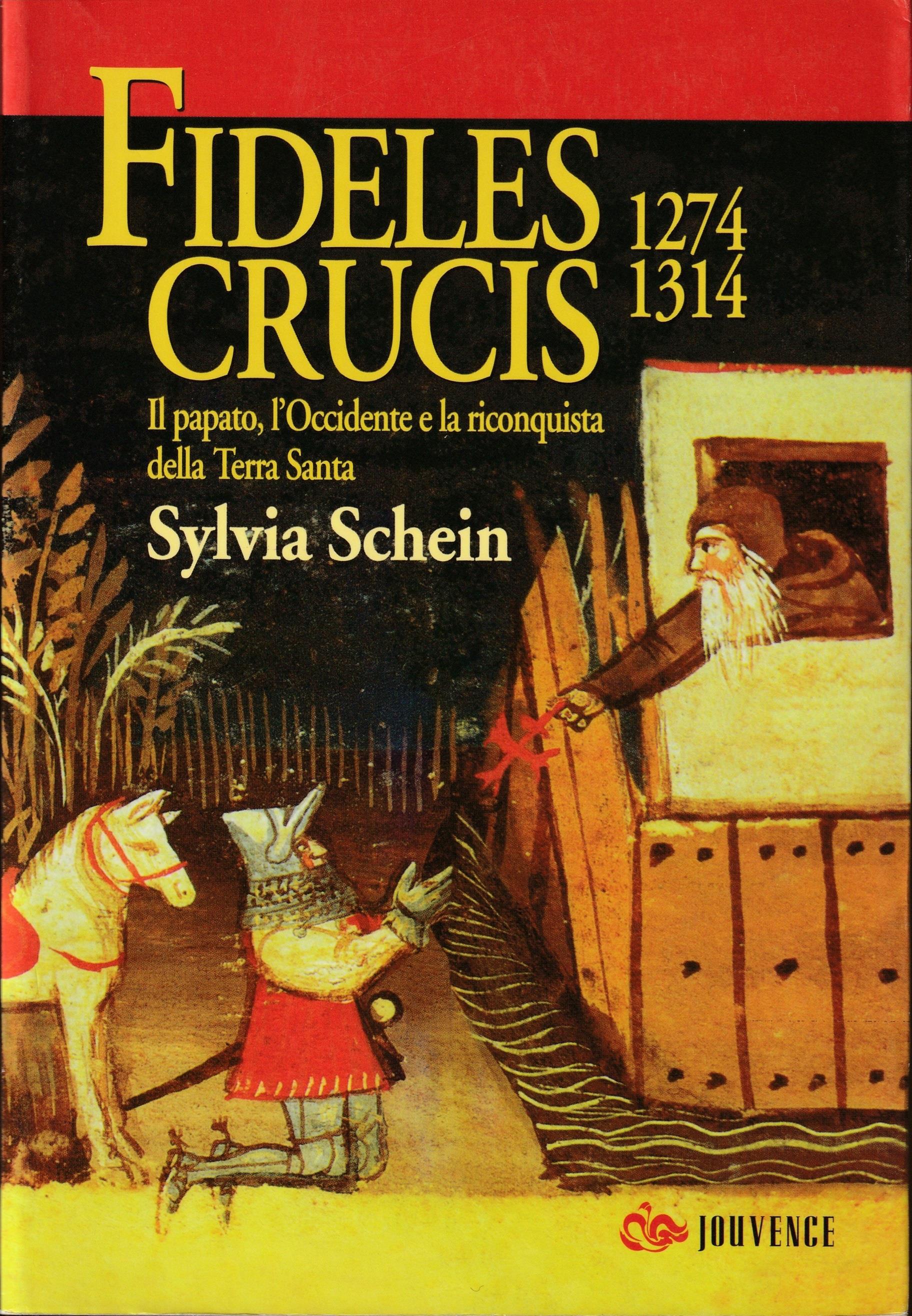 Fideles crucis. 1274-1314. Il papato, l'Occidente e la riconquista della Terra Santa