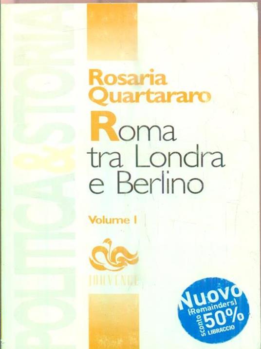 Roma tra Londra e Berlino. La politica estera fascista dal 1930 al 1940 - Rosaria Quartararo - copertina