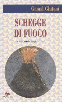 Schegge di fuoco - Gamal Al-Ghitani - copertina