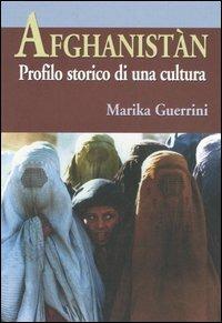 Afghanistàn. Profilo storico di una cultura - Marika Guerrini - copertina