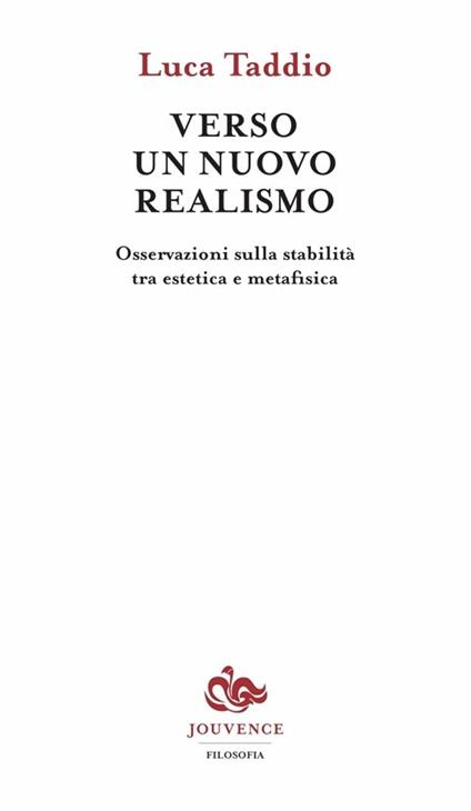 Verso un nuovo realismo. Osservazioni sulla stabilità tra estetica e metafisica - Luca Taddio - copertina