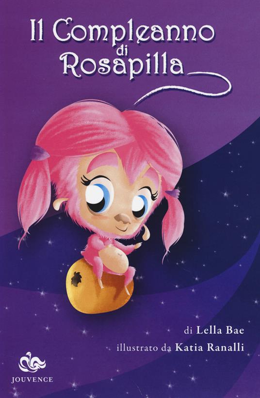 Il compleanno di Rosapilla - Lella Bae,Katia Ranalli - copertina