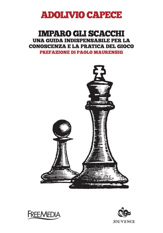 Imparo gli scacchi. Ediz. illustrata - Adolivio Capece - copertina