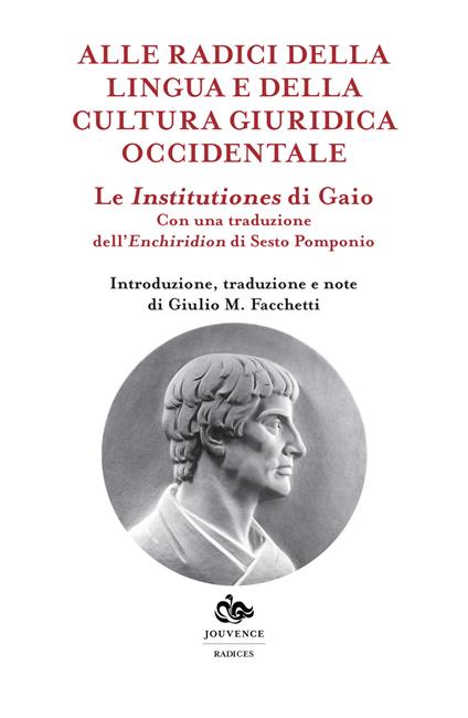 Le institutiones di Gaio. Alle radici della lingua e della cultura occidentale - copertina