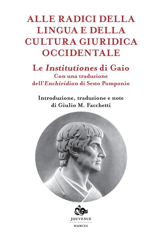 Le institutiones di Gaio. Alle radici della lingua e della cultura occidentale - copertina