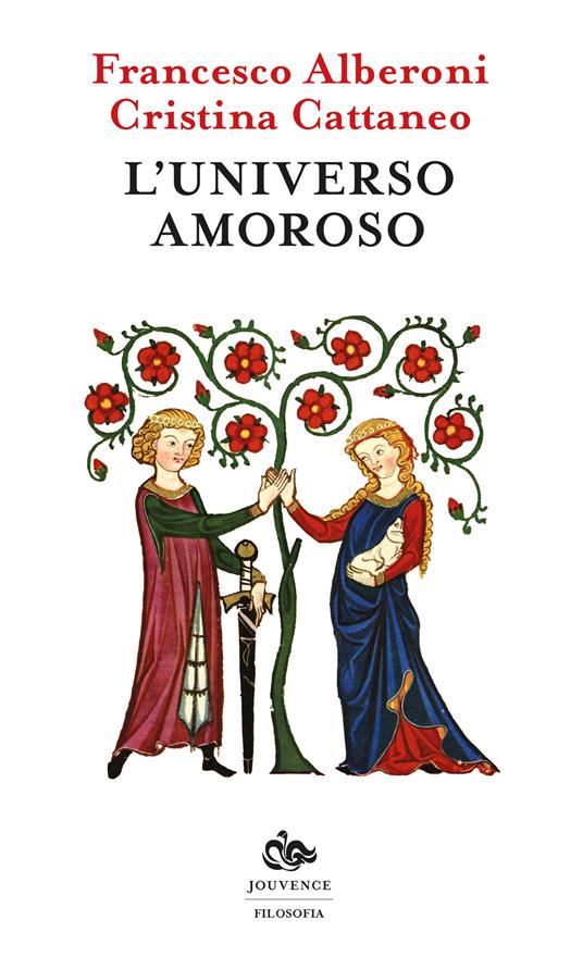 L' universo amoroso - Francesco Alberoni,Cristina Cattaneo - ebook