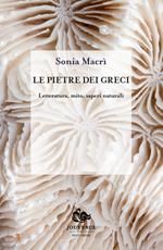 Le pietre dei greci. Letteratura, mito, saperi naturali
