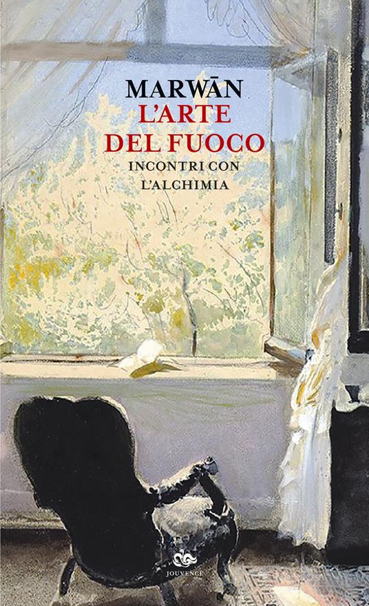 L' arte del fuoco. Incontri con l'alchimia - Marwan - ebook
