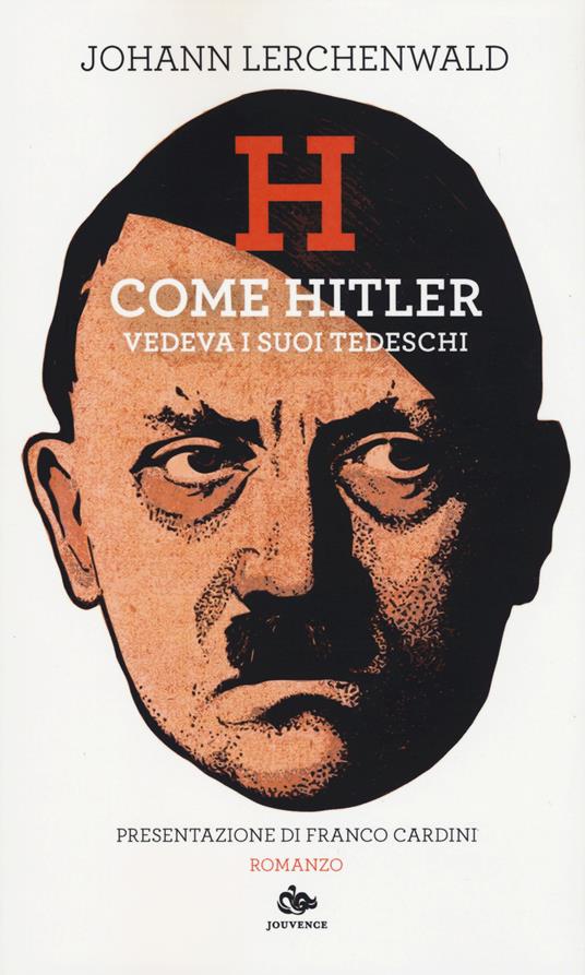 H. Come Hitler vedeva i suoi tedeschi - Johann Lerchenwald - copertina