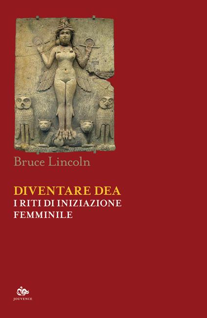 Diventare dea. I riti di iniziazione femminile - Bruce Lincoln - copertina