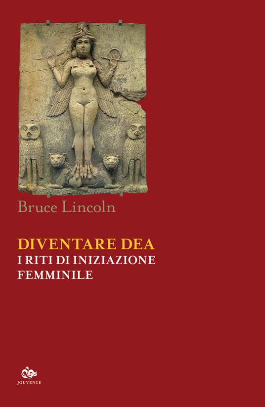 Diventare dea. I riti di iniziazione femminile - Bruce Lincoln - copertina