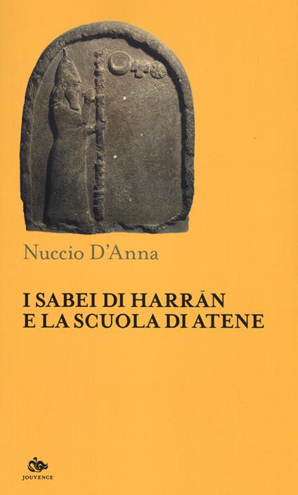 I Sabei di Harran e la scuola di Atene - Nuccio D'Anna - copertina