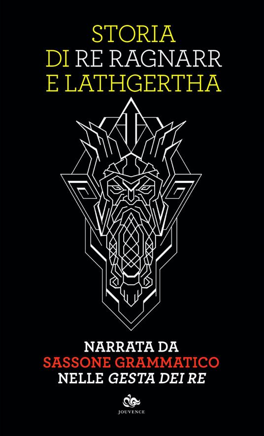 Storia di re Ragnarr e Lathgertha. Narrata da Sassone Grammatico nelle «Gesta dei re» - Sassone Grammatico - ebook