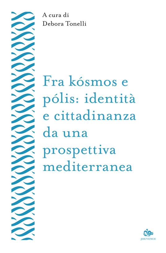 Fra kósmos e pólis: identità e cittadinanza da una prospettiva mediterranea - copertina