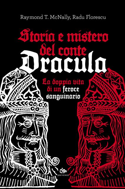 Storia e mistero del conte Dracula. La doppia vita di un feroce sanguinario - Raymond T. McNally,Radu Florescu - copertina