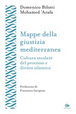 Mappe della giustizia mediterranea. Cultura secolare del processo e diritto islamico