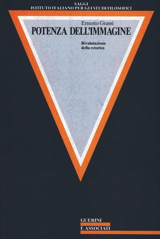 Potenza dell'immagine. Rivalutazione della retorica - Ernesto Grassi - copertina