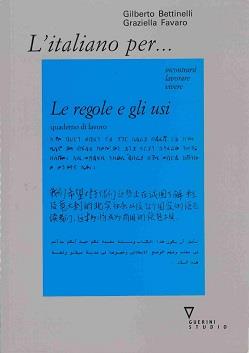 L'italiano per... Le regole e gli usi - Gilberto Bettinelli,Graziella Favaro - copertina