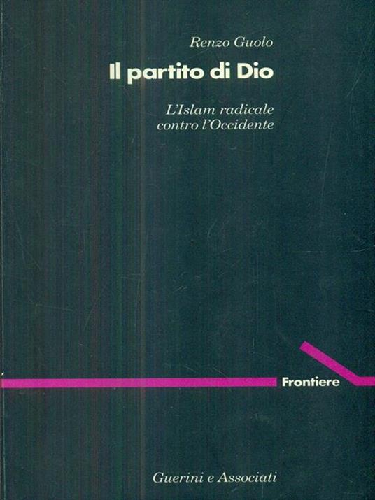 Il partito di Dio. L'Islam radicale contro l'Occidente - Renzo Guolo - copertina