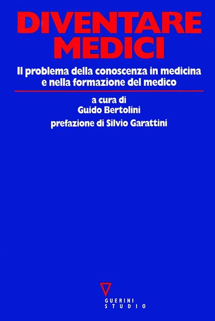 Diventare medici. Il problema della conoscenza in medicina e nella formazione del medico - copertina