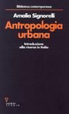 Antropologia urbana. Introduzione alla ricerca in Italia - Amalia Signorelli - copertina