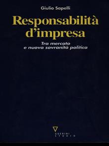 Responsabilità d'impresa. Tra mercato e nuova sovranità politica