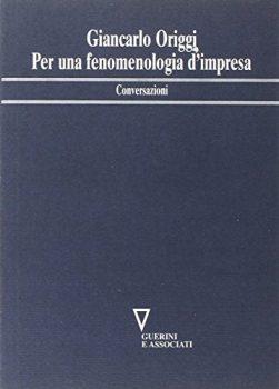 Per una fenomenologia d'impresa. Conversazioni - Giancarlo Origgi - copertina
