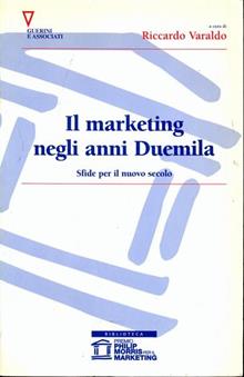 Il marketing negli anni Duemila. Sfide per il nuovo secolo