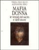 Mafia donna. Le vestali del sacro e dell'onore - Teresa Principato,Alessandra Dino - copertina