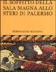 Libro Il soffitto della sala magna allo Steri di Palermo Ferdinando Bologna