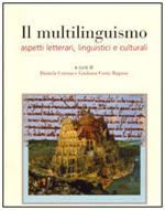 Il multilinguismo. Aspetti letterari, linguistici e culturali
