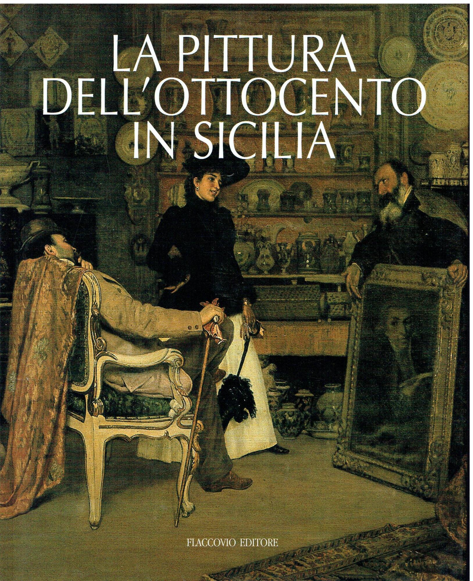 La pittura dell'Ottocento in Sicilia. Ediz. illustrata
