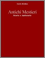 Antichi mestieri. Il gioco del potere e le sue malefatte