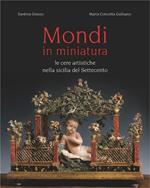 Mondi in miniatura. Ediz. illustrata