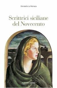Scrittrici siciliane del Novecento - Donatella La Monaca - ebook