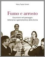 Fumo e arrosto. Escursioni nel paesaggio letterario e gastronomico della Sicilia