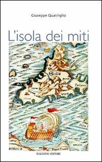 L' isola dei miti - Giuseppe Quatriglio - copertina