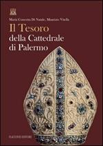 Il tesoro della cattedrale di Palermo. Ediz. illustrata