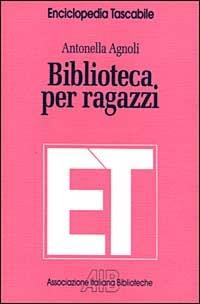 Biblioteca per ragazzi - Antonella Agnoli - copertina