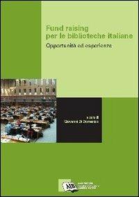 Fund raising per le biblioteche italiane. Opportunità ed esperienze - copertina