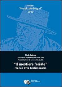 «Il mestiere feriale». Franco Riva bibliotecario - Giada Salerno - copertina
