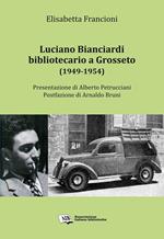 Luciano Bianciardi bibliotecario a Grosseto (1949-1954)