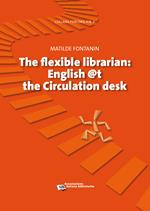 Flexible librarian. English @t the circulation desk