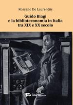 Guido Biagi e la biblioteconomia in Italia tra XIX e XX secolo