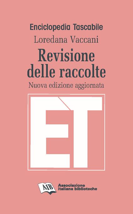 Revisione delle raccolte. Nuova ediz. - Loredana Vaccani - copertina