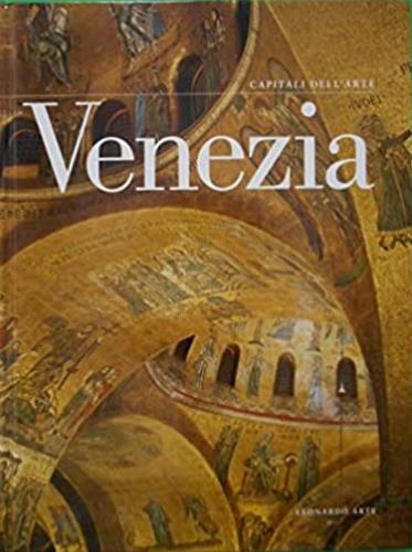 Arte a Venezia. Splendore, monumenti e capolavori della Serenissima. Ediz. illustrata - Stefano Zuffi - copertina