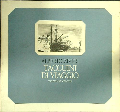 Alberto Ziveri. Taccuini di viaggio